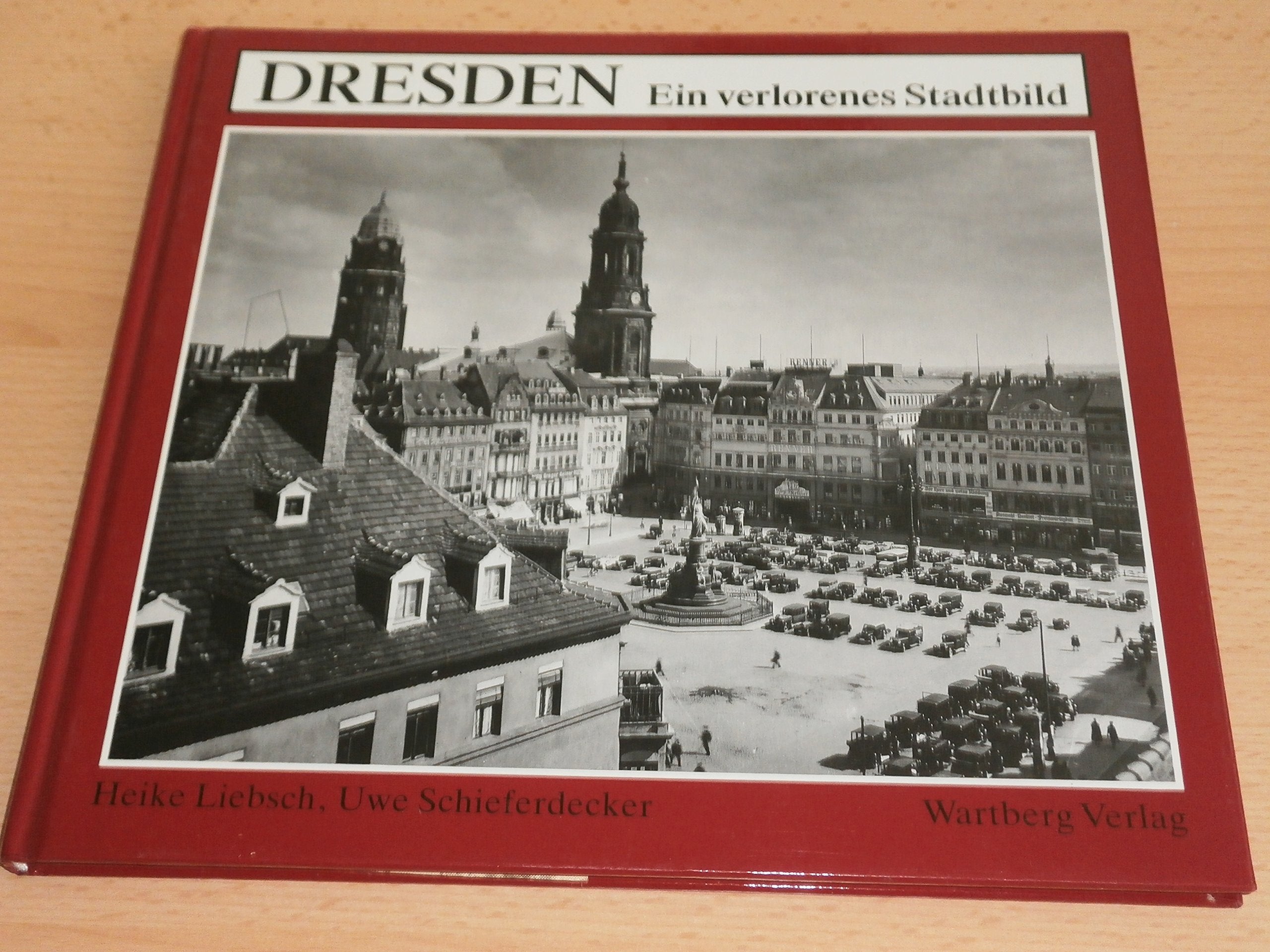 Dresden. Ein verlorenes Stadtbild Politics & History books