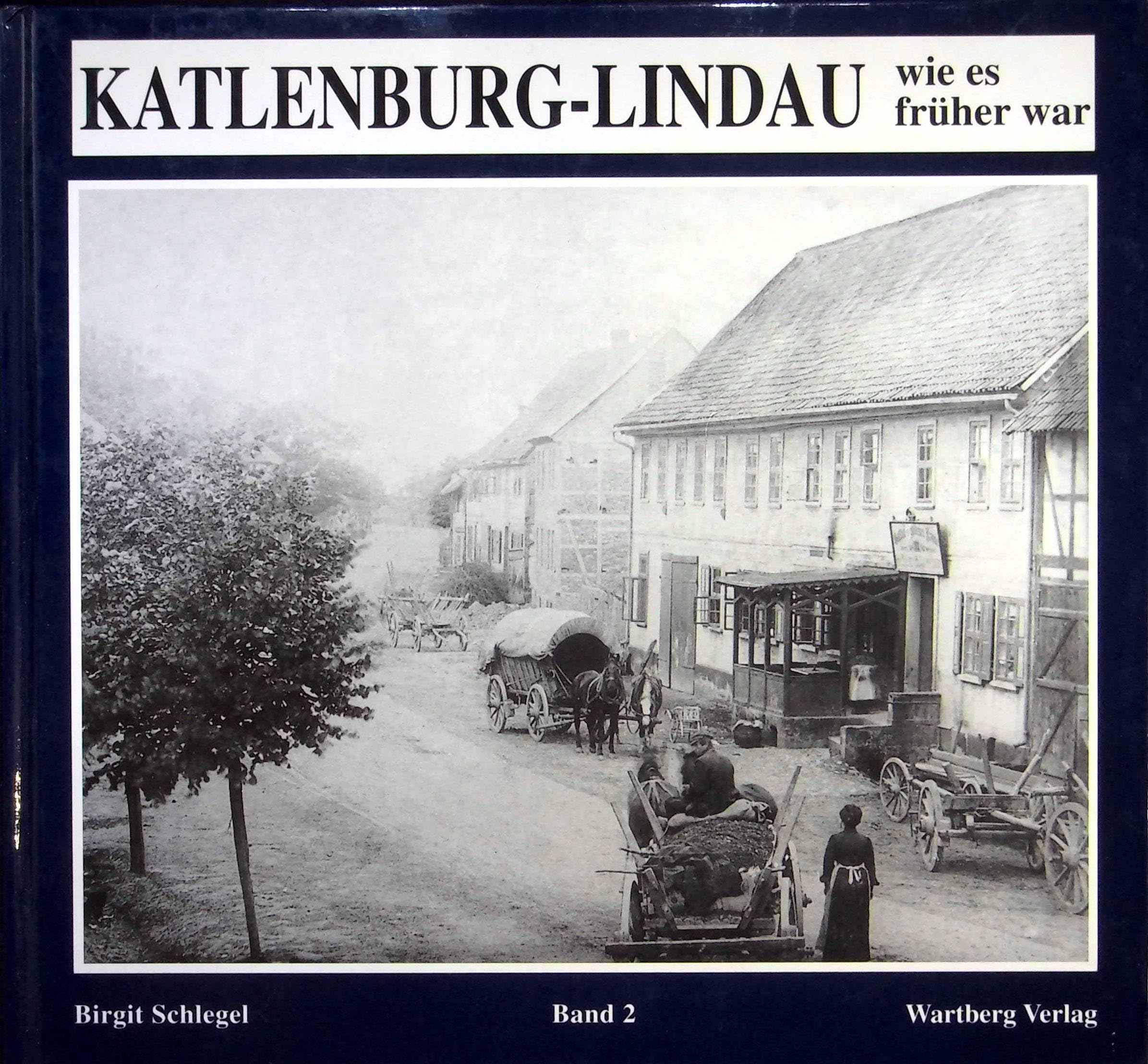 Katlenburg-Lindau: Wie es früher war. Historische Ansichtskarten und Fotografien ausKatlenburg, Lindau, Gillersheim, Berka, Elvershausen, Wachenhausenund Suterode Arts & Music