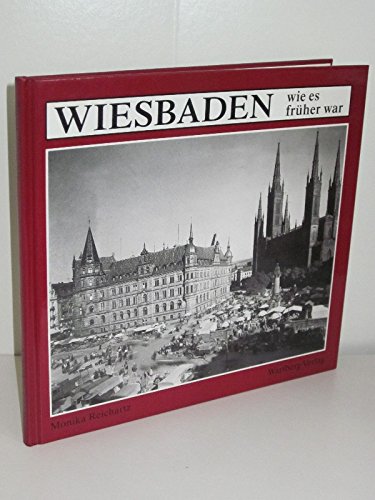 Wiesbaden: Wie es früher war Politics & History