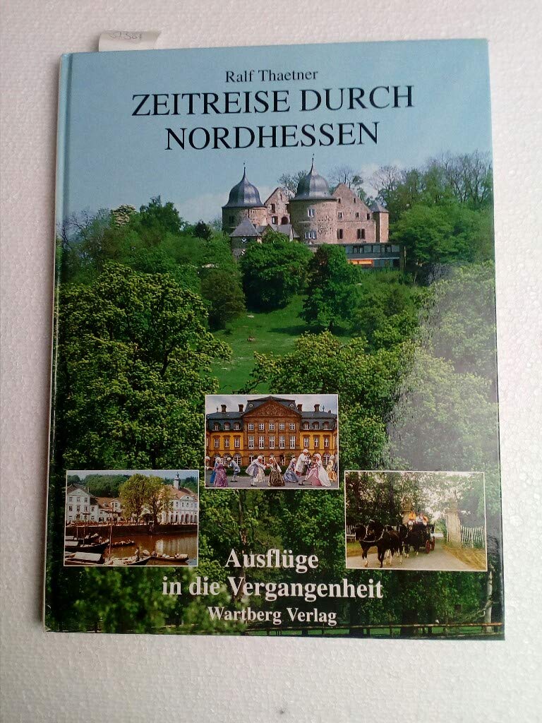Zeitreise durch Nordhessen: Ausflüge in die Vergangenheit Politics & History