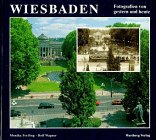 Wiesbaden: Stadtbild im Wandel. Fotografien von Gestern und Heute Travel