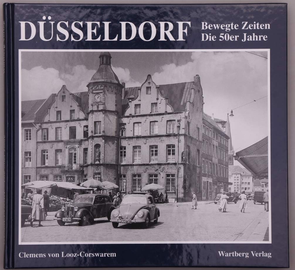Düsseldorf. Bewegte Zeiten. Die 50er Jahre Politics & History