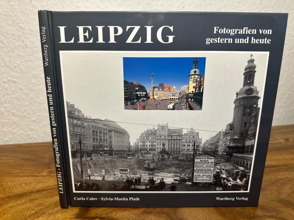 Leipzig. Fotografien von gestern und heute Politics & History