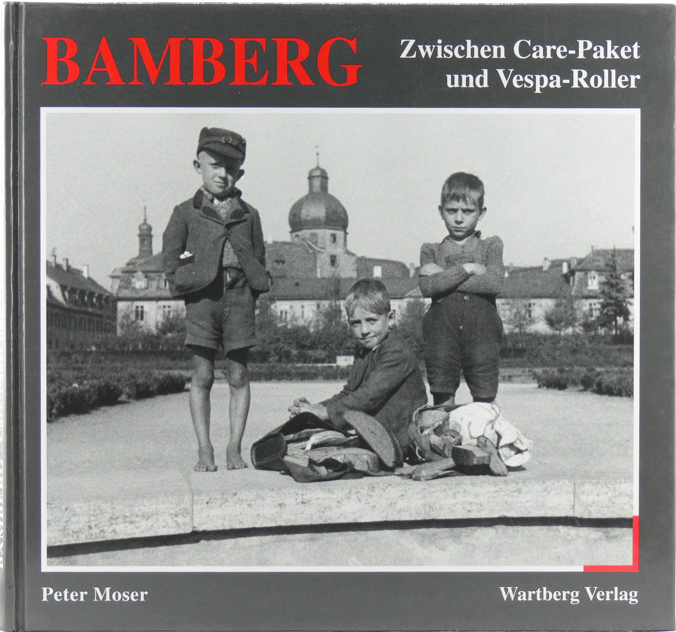 Bamberg, Zwischen Care-Paket und Vespa-Roller: Hrsg. v. Stadtarchiv Bamberg German history