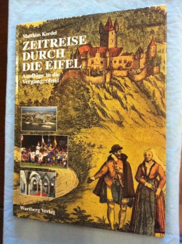 Zeitreise durch die Eifel: Ausflüge in die Vergangenheit Travel
