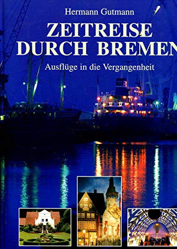 Zeitreise durch Bremen: Ausflüge in die Vergangenheit Books