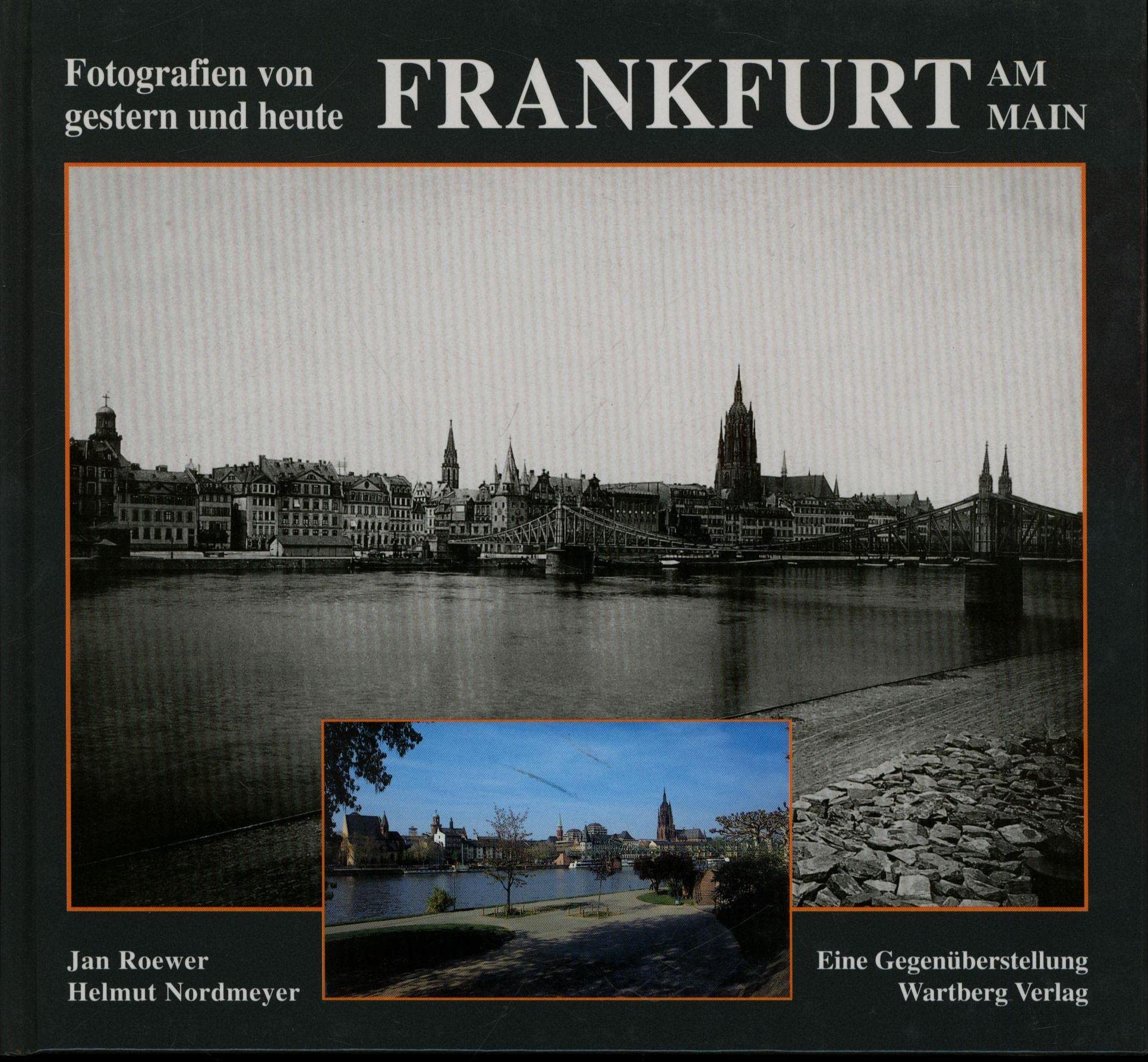 Frankfurt. Fotografien von Gestern und Heute: Stadtbild im Wandel Travel Books