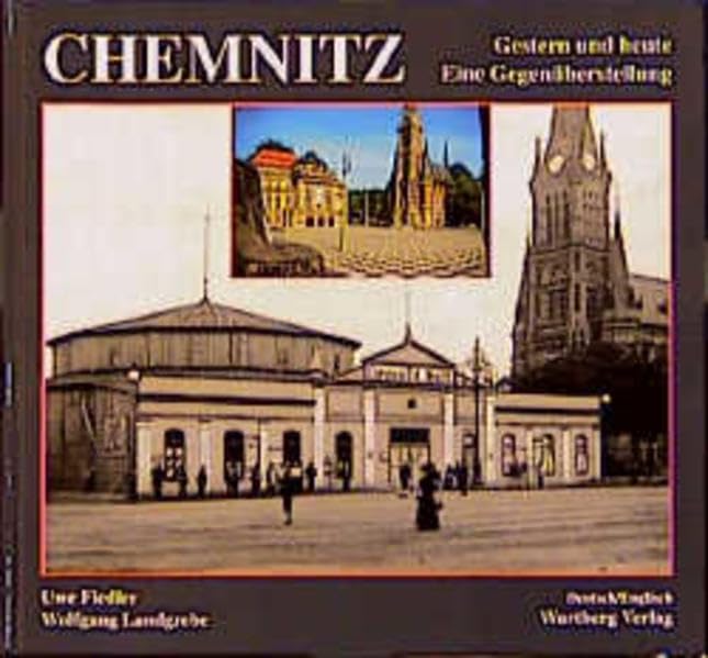 Chemnitz. Fotografien von Gestern und Heute: Stadtbild im Wandel Travel