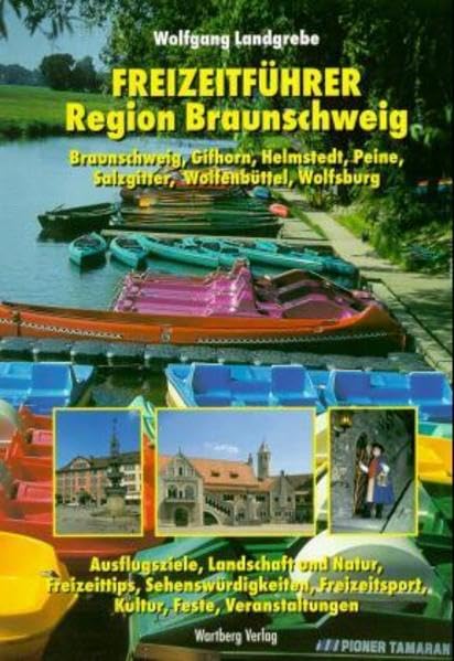 Freizeitführer Region Braunschweig. Braunschweig, Gifhorn, Helmstedt, Peine, Salzgitter, Wolfenbüttel, Wolfsburg: 1000 Freizeittips Leisure, Home & Garden