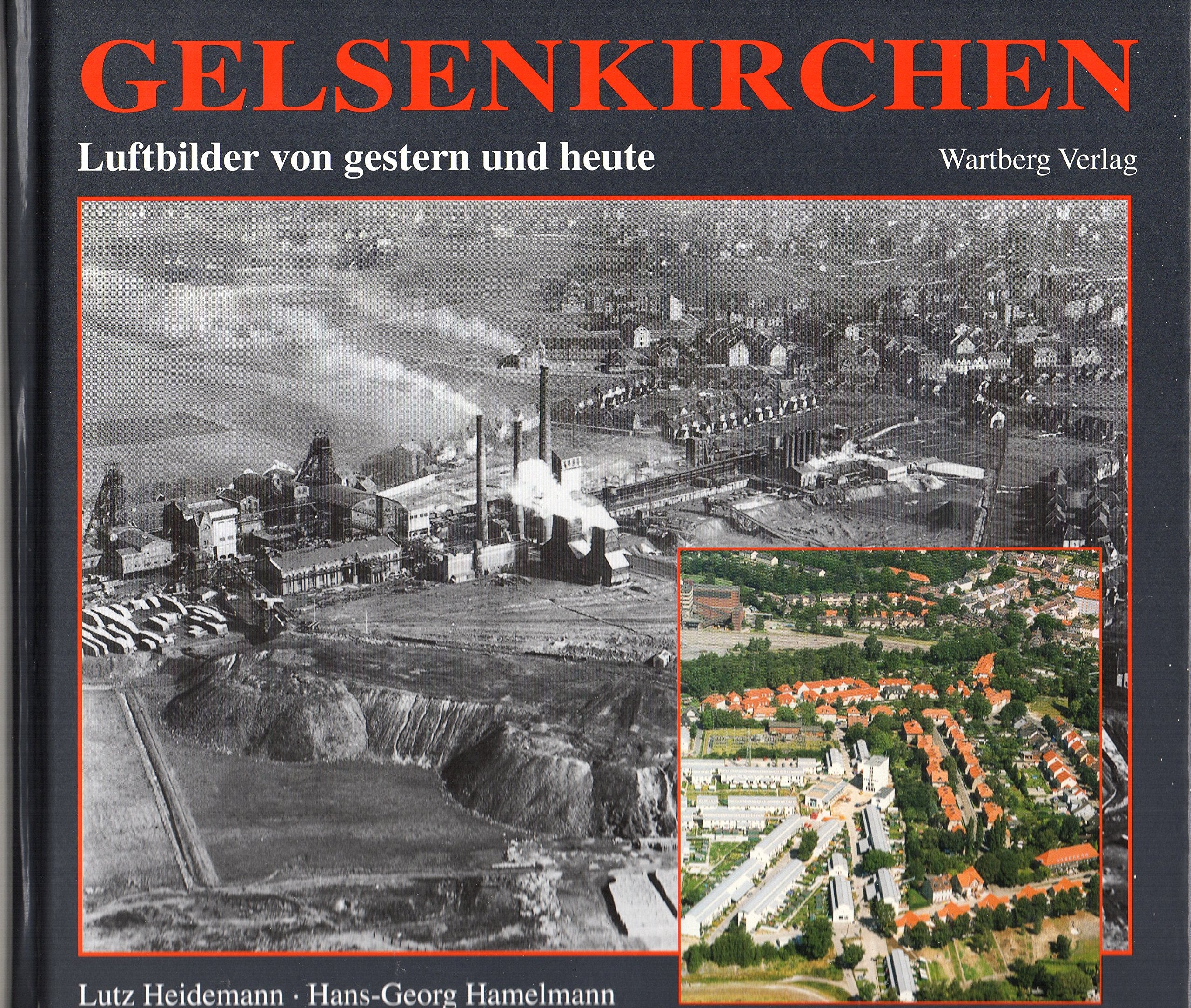 Gelsenkirchen. Luftbilder von Gestern und Heute Travel