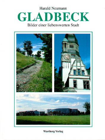 Gladbeck. Bilder einer liebenswerten Stadt Travel