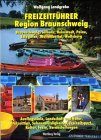 Freizeitführer Region Hannover /Hildesheim. Hameln-Pyrmont, Hannover, Hildesheim, Nienburg, Peine, Schaumburger Land: 1000 Freizeittips Travel