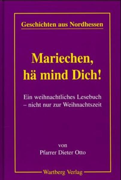 Mariechen, hä mind Dich!: Eine weihnachtliches Lesebuch - nicht nur zur Weihnachtszeit Books
