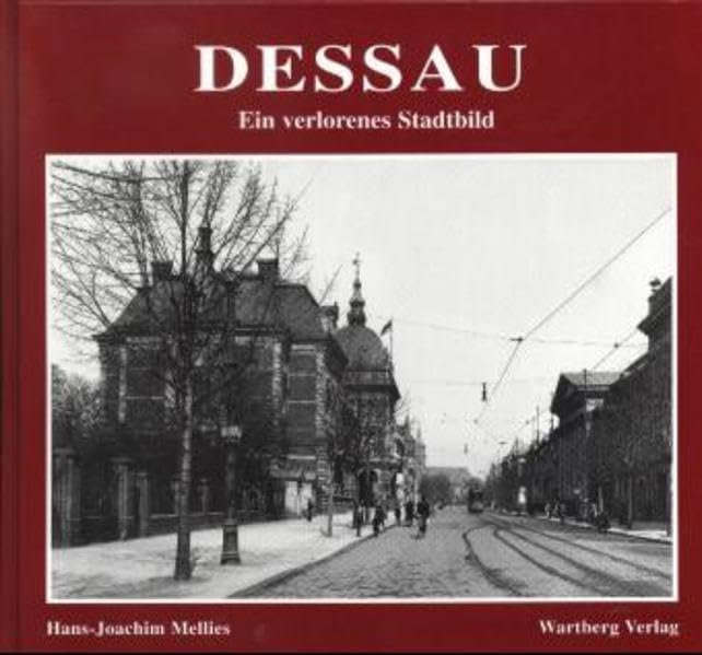Alt-Dessau: Historische Fotografien Politics & History