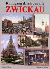 Rundgang durch das alte Zwickau: Historische Fotografien Politics & History