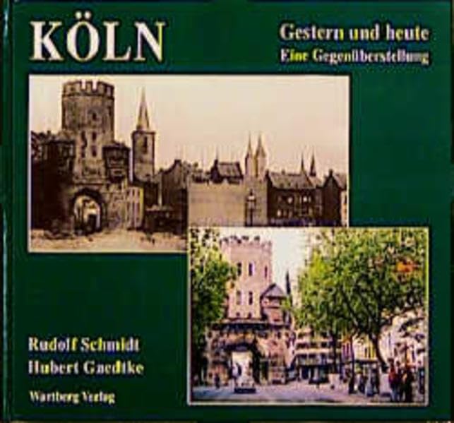 Köln. Fotografien von gestern und heute: Ein Stadtbild im Wandel book