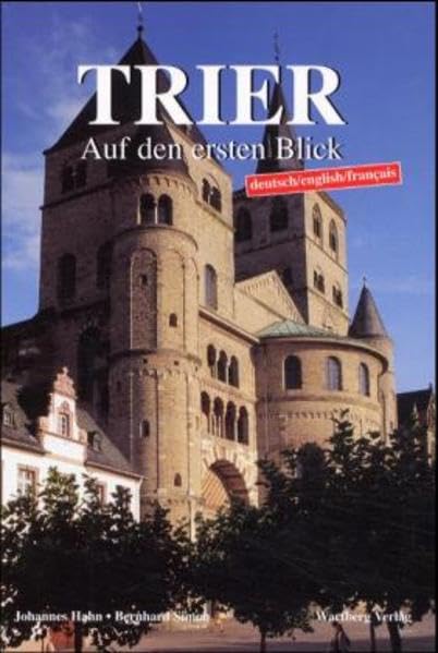Trier auf den ersten Blick: Farbbildband Dt. /Engl. /Franz. Leisure, Home & Garden