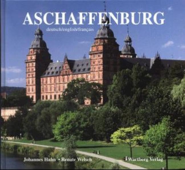 Aschaffenburg in Farbe: Farbbildband Dt. /Engl. /Franz.: Bildlegenden dtsch.-engl.-französ. Leisure, Home & Garden