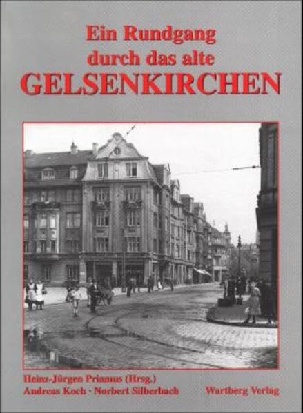 Ein Rundgang durch das alte Gelsenkirchen Politics & History