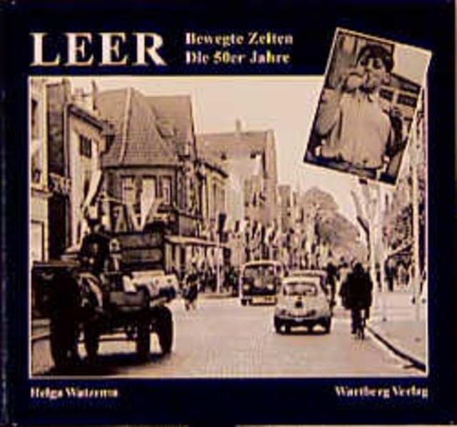 Leer. Bewegte Zeiten. Die 50er Jahre. Politics & History