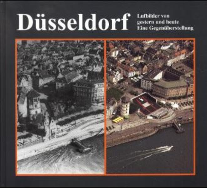 Düsseldorf. Luftbilder von gestern und heute Travel