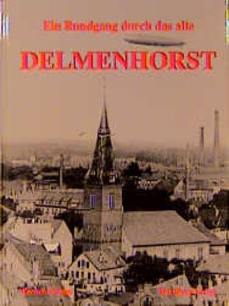 Ein Rundgang durch das alte Delmenhorst: Historische Fotografien Film, Art & Culture