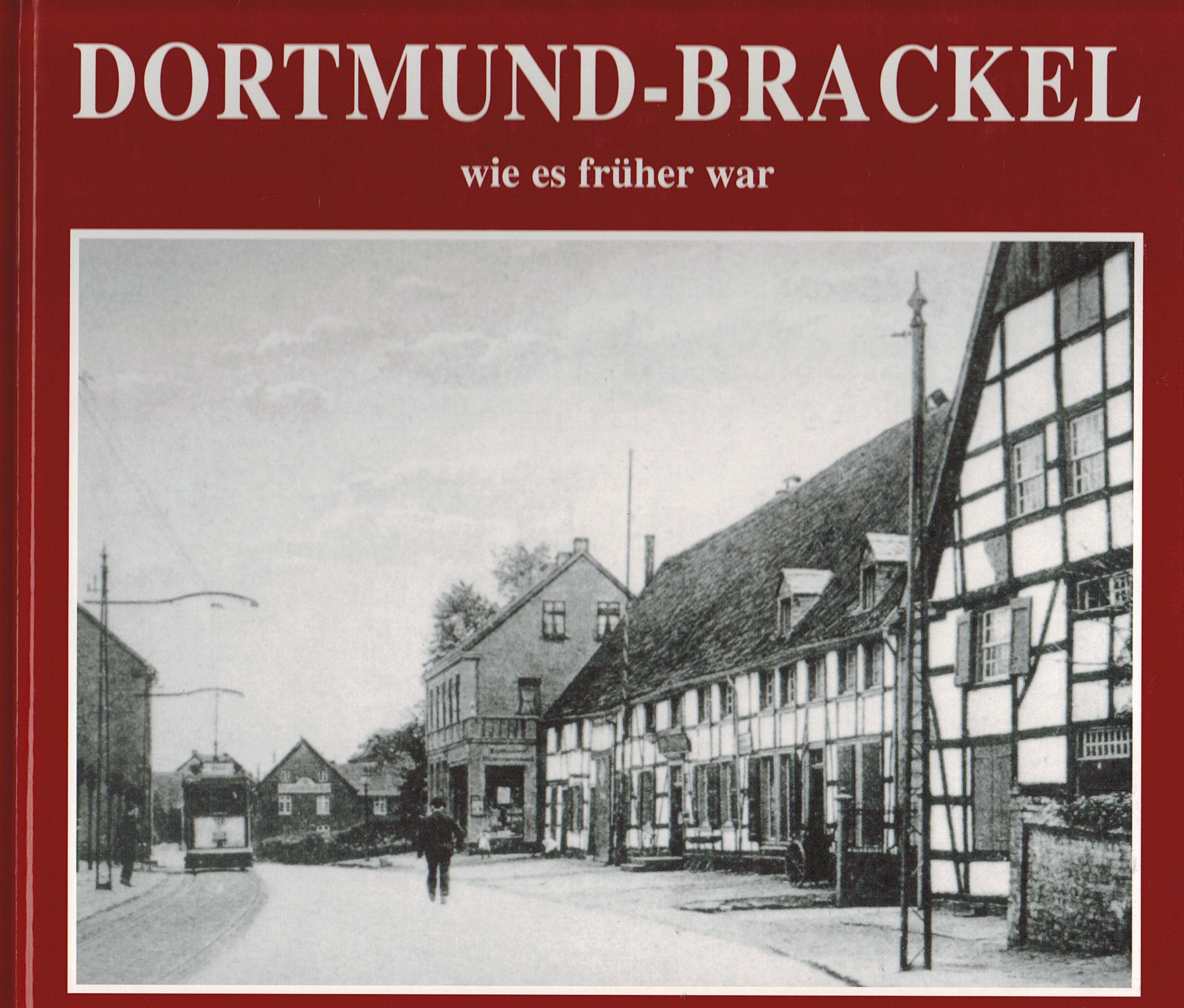 Dortmund-Brackel - wie es früher war: Historische Fotografien Politics & History