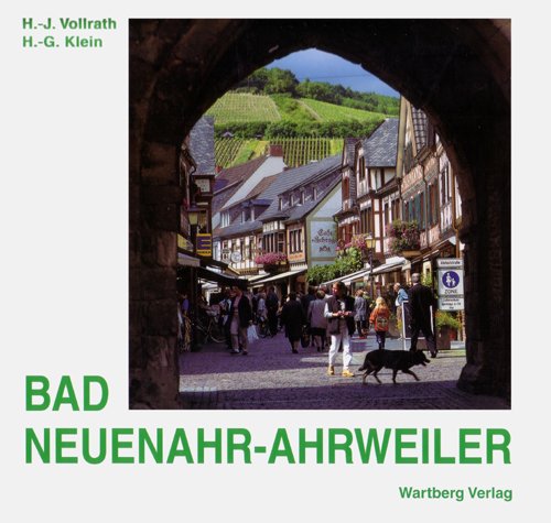 Bad Neuenahr-Ahrweiler. Farbbildband Travel