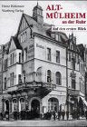 Alt-Muelheim auf den ersten Blick: Historische Fotografien Travel