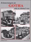 Erinnerungen an Gotha wie es einmal war. Historische Fotografien Travel