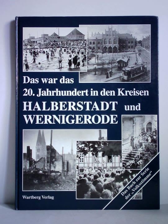 Das war das 20. Jahrhundert in den Kreisen Halberstadt und Wernigerode Film, Art & Culture