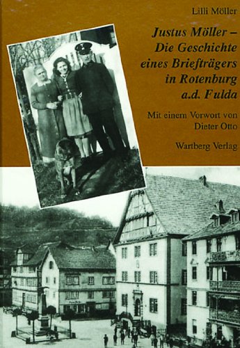 Justus Möller, Die Geschichte eines Briefträgers in Rotenburg a. d. Fulda Politics & Society