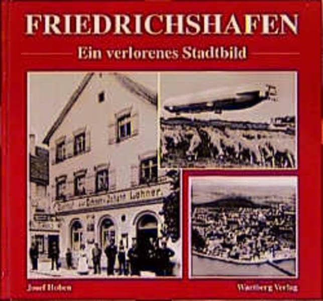 Friedrichshafen - wie es früher war Politics & History