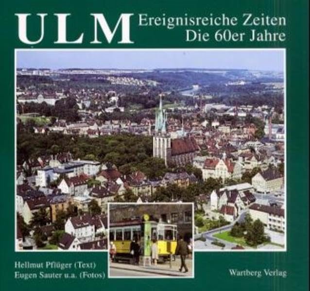 Ulm. Die 60er Jahre: Ereignisreiche Zeiten Politics & History