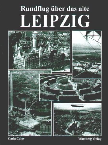 Rundflug über das alte Leipzig: Historische Luftbilder Travel