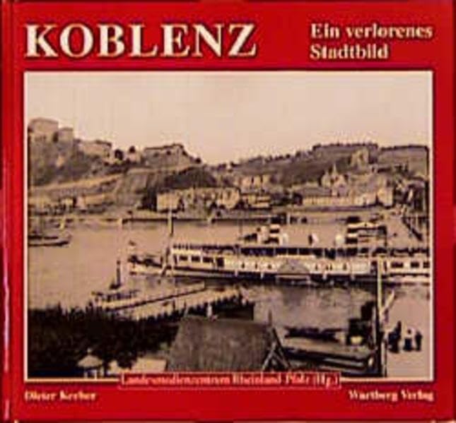 Koblenz - wie es früher war Travel