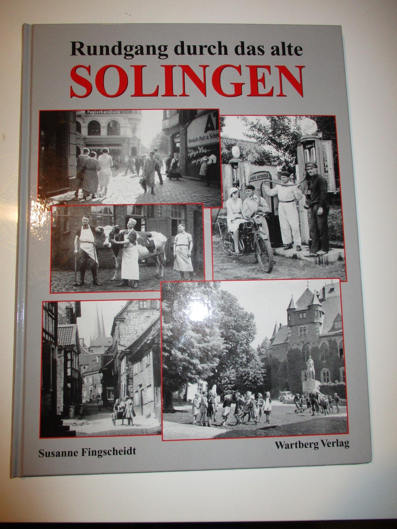 Rundgang durch das alte Solingen: Historische Fotografien Politics & History