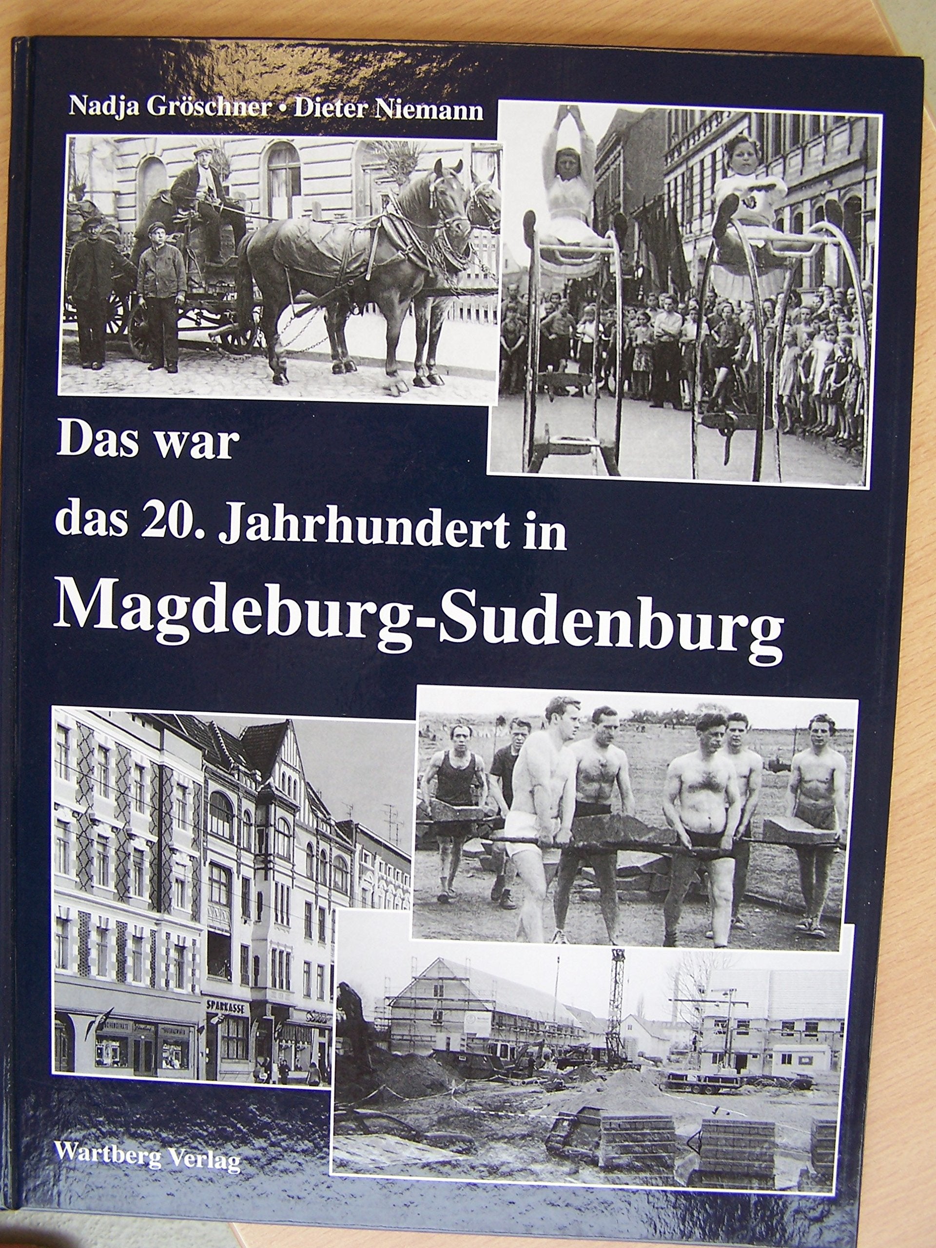 Das war das 20. Jahrhundert in Magdeburg-Sudenburg Politics & History