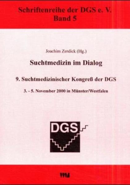 Suchtmedizin im Dialog: 9. Suchtmedizinischer Kongress der DGS, 3.-5. November 2000 in Münster/Westfalen (Schriftenreihe der DGDS e.V.) Medicine