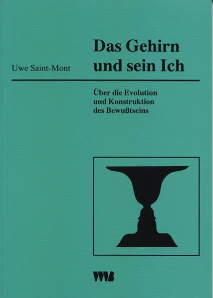 Das Gehirn und sein Ich: Über die Evolution und Konstruktion des Bewusstseins Psychology