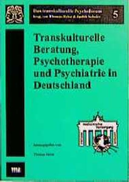 Transkulturelle Beratung, Psychotherapie und Psychiatrie in Deutschland (Das transkulturelle Psychoforum) Books