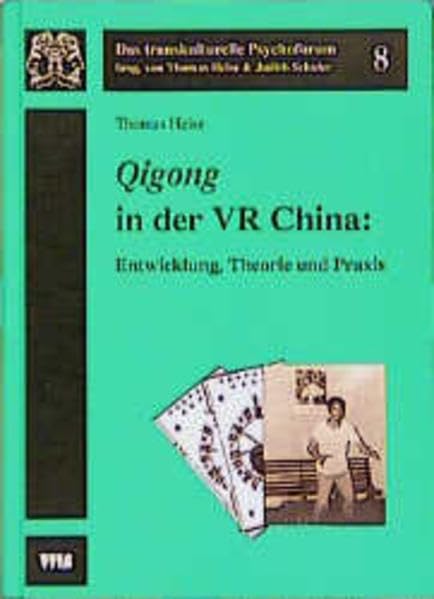 Qigong in der VR China: Entwicklung, Theorie und Praxis (Das transkulturelle Psychoforum) Medicine