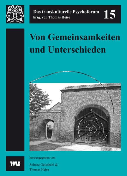 Von Gemeinsamkeiten und Unterschieden: 1. Kongress der transkulturellen Psychiatrie im deutschsprachigen Raum 6.-9. September 2007 Universität Witten/Herdecke (Das transkulturelle Psychoforum) Books