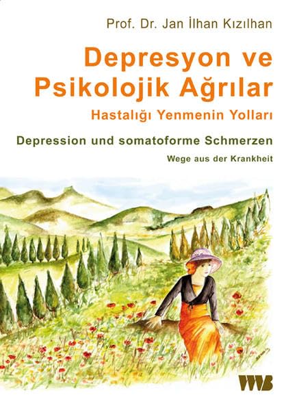 Depresyon ve Psikolojik Agrilar. Hastaligi Yenmenin Yollari Medicine