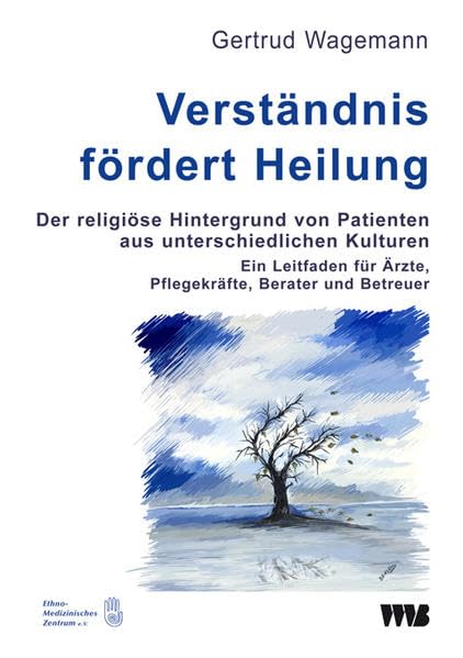 Verständnis fördert Heilung. Der religiöse Hintergrund von Patienten aus unterschiedlichen Kulturen Religion & Esotericism