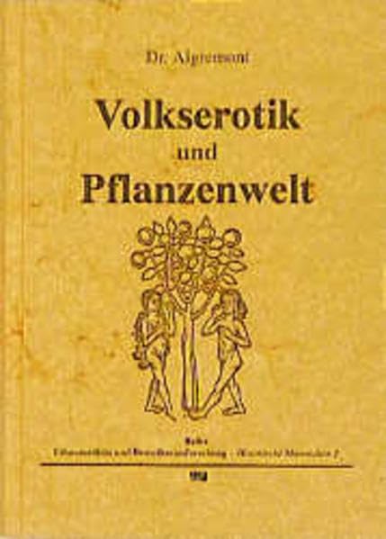 Volkserotik und Pflanzenwelt (Ethnomedizin und Bewusstseinsforschung. Historische Materialien) Medicine