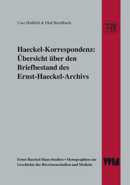 Haeckel-Korrespondenz: Übersicht über den Briefbestand des Ernst-Haeckel-Archivs (Ernst-Haeckelhaus-Studien: Monographien zur Geschichte der Biowissenschaften) Essays & Short Stories