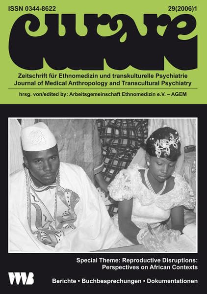 Curare. Zeitschrift für Medizinethnologie / Journal of Medical Anthropology / Reproductive Disruptions: Perspectives on African Contexts Medicine