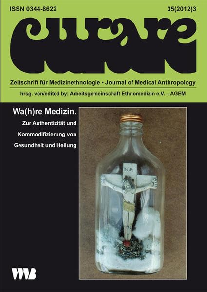 Curare. Zeitschrift für Ethnomedizin und transkulturelle Psychiatrie / Wah(h)re Medizin. Medicine