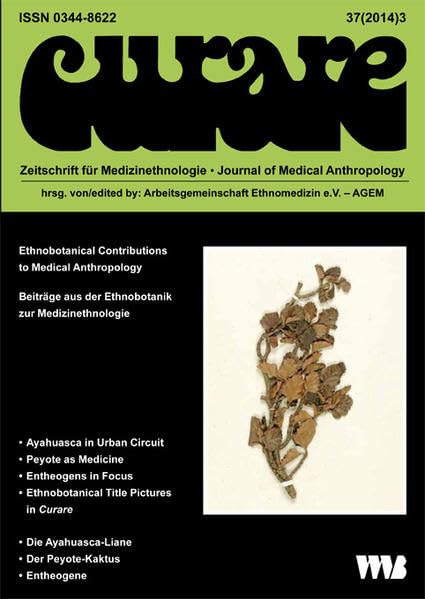 Curare. Zeitschrift für Medizinethnologie / Journal of Medical Anthropology / Ethnobotanical Contributions to Medical Anthropology / Beiträge aus der Ethnobotanik zur Medizinethnologie Medicine